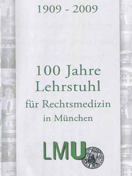 Festveranstaltung: "100 Jahre Lehrstuhl für Rechtsmedizin in München"